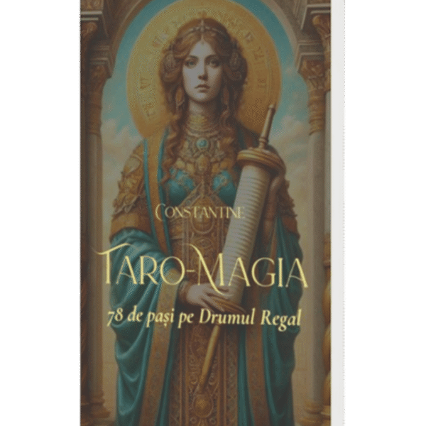 Carte ”Taro-Magia, 78 De Pași Pe Drumul Regal”